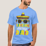 Nacho Average Dad Cinco De Mayo Mexican Daddy Fath T-Shirt