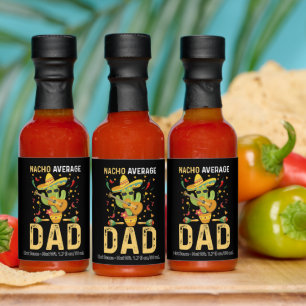 Nacho Average Dad Cinco De Mayo Mexican Daddy Hot Sauces