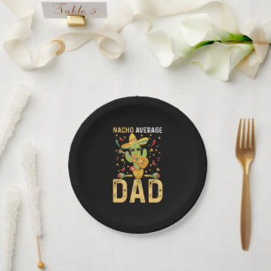 Nacho Average Dad Cinco De Mayo Mexican Daddy  Paper Plates