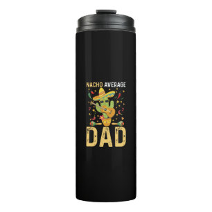 Nacho Average Dad Cinco De Mayo Mexican Daddy Thermal Tumbler