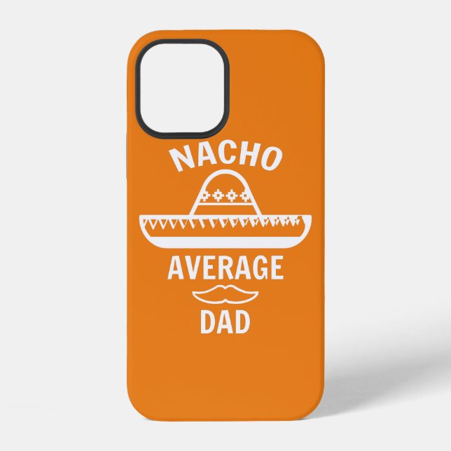 Nacho Average Dad, Fathers Day Gift, Iphone Case (Back)