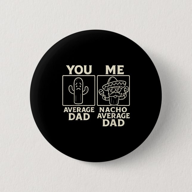 Nacho average dad fun cactus sombrero design  button (Front)