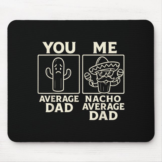 Nacho average dad fun cactus sombrero design  mouse pad (Front)