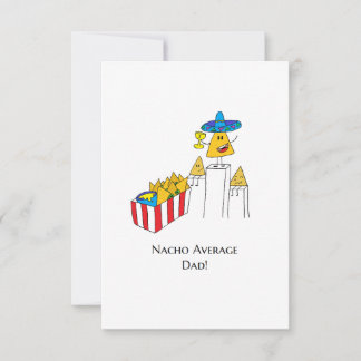 Nacho Average Dad - Funny Father's Day Card