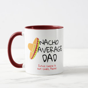 Nacho Average Dad Jokes Pun Funny Coffee Mug