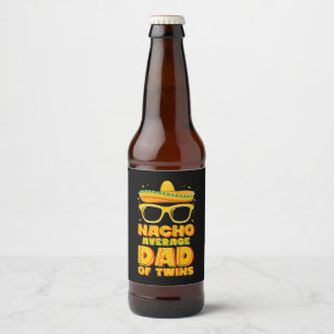 Nacho Average Dad Of Twins Mexican Cinco de Mayo Beer Bottle Label