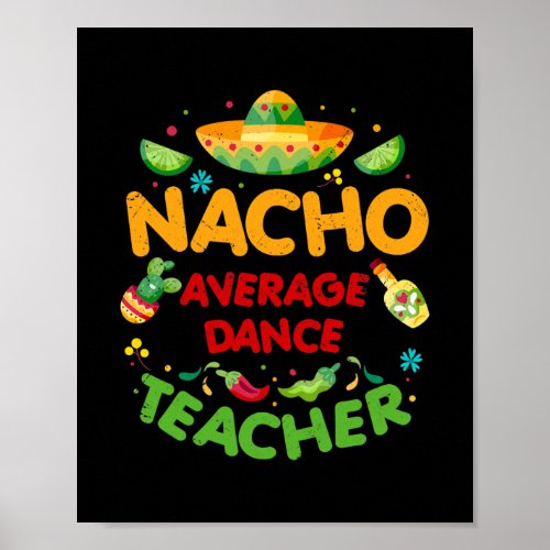 Nacho Average Dance Teacher Cinco De Mayo Fiesta  Poster