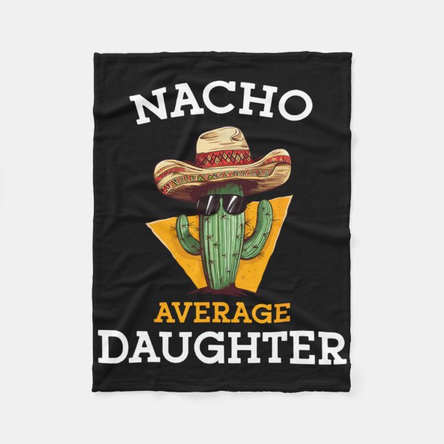 Nacho Average Daughter Mexican Family Matching Cin Fleece Blanket (Front)