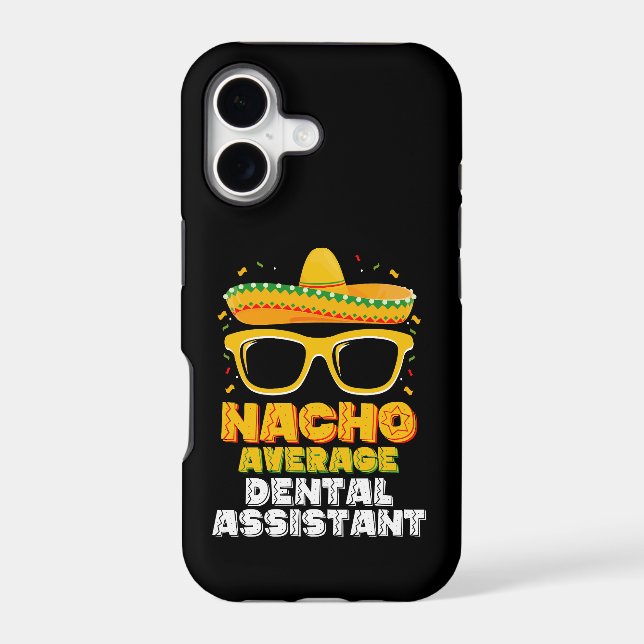 Nacho Average Dental Assistant Cinco De Mayo Iphone Case (Back)
