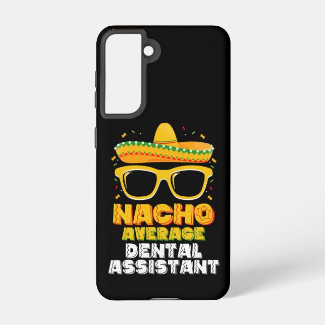 Nacho Average Dental Assistant Cinco De Mayo Samsung Galaxy Case (Back)