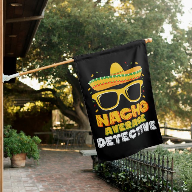 Nacho Average Detective Cinco de Mayo House Flag (In SItu)
