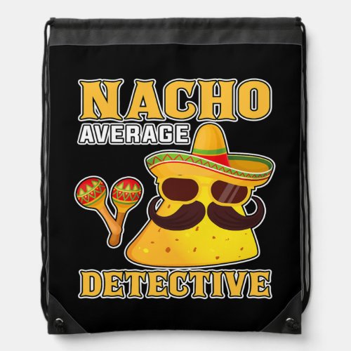 Nacho Average Detective Funny Cinco de Mayo Drawstring Bag