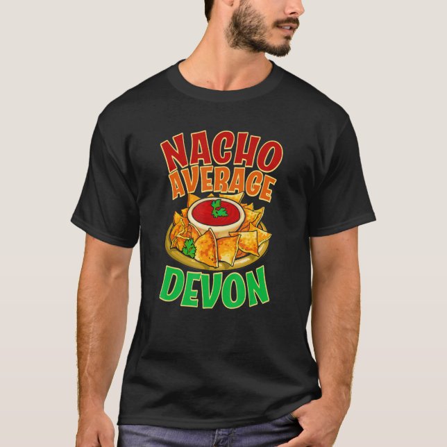 Nacho Average Devon Name Taco  Nickname Mexican Fo T-Shirt (Front)