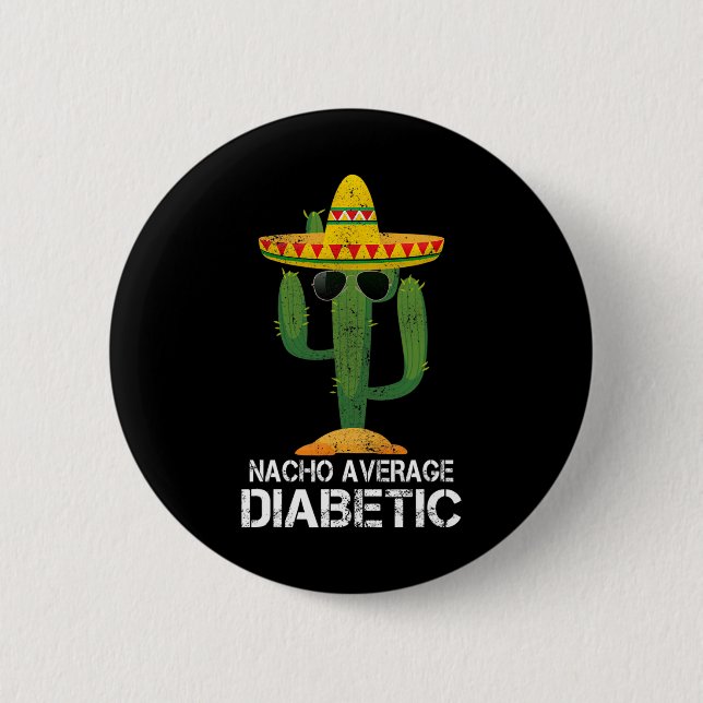 Nacho Average Diabetic Diabetes Awareness Tees For Button (Front)
