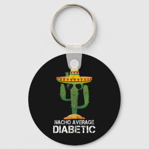 Nacho Average Diabetic Diabetes Awareness Tees For Keychain