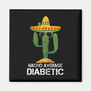 Nacho Average Diabetic Diabetes Awareness Tees For Magnet