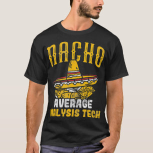 Nacho Average Dialysis Tech Dialysis Technician T-Shirt