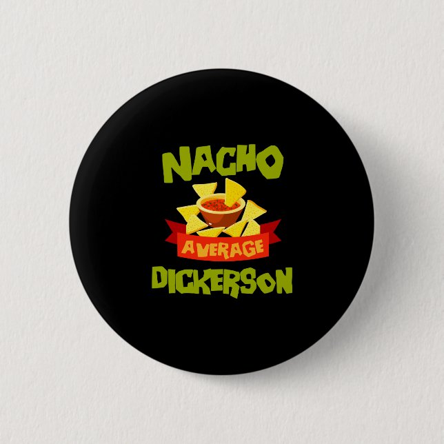 Nacho average dickerson funny birthday surname button (Front)