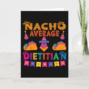 Nacho Average Dietitian Matching Family Cinco De M Card