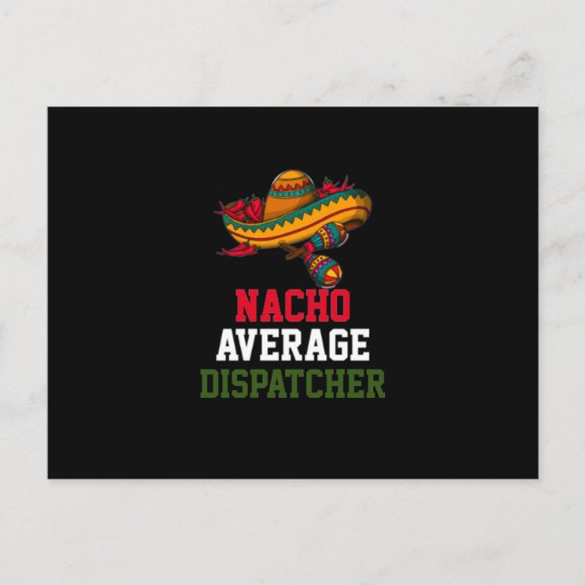 Nacho Average Dispatcher  Postcard (Front)