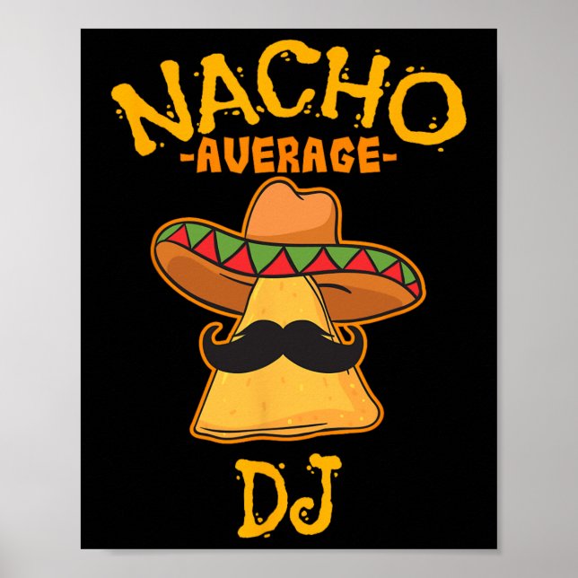 Nacho Average Dj Cinco De Mayo Fiesta Mexican Part Poster (Front)