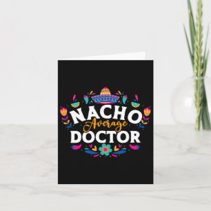Nacho Average Doctor Cinco De Mayo Mexican Matchin Card