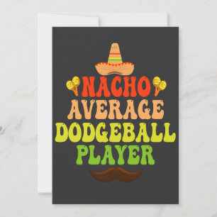 Nacho Average Dodgeball Player Funny CInco De Mayo Invitation