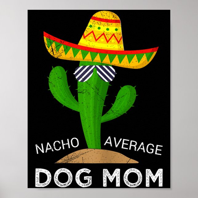 Nacho average dog mom  poster (Front)