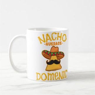 Nacho Average Domenic Personalized Name Funny Taco Coffee Mug