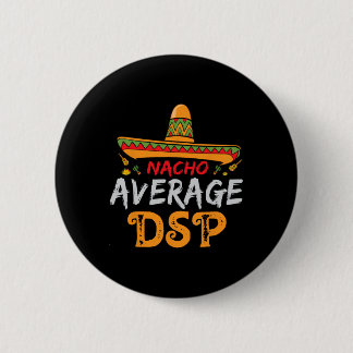 Nacho Average Dsp Direct Support Staff Cinco De Ma Button