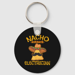 Nacho Average Electrician Cinco De Mayo Fiesta Keychain