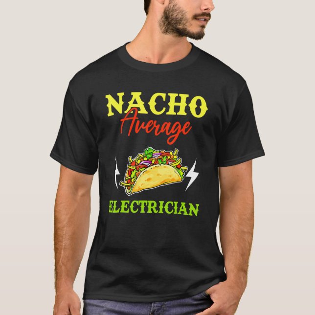 Nacho Average Electrician Lineman Cinco De Mayo Me T-Shirt (Front)