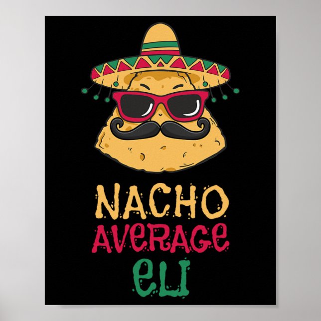 Nacho Average Eli First Name Funny Taco  Poster (Front)