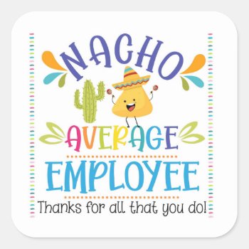 Nacho Average Employee Sticker by GenerationIns at Zazzle