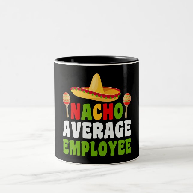 Nacho Average Employee  Two-Tone Coffee Mug (Center)