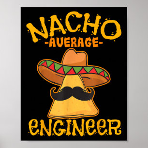 Nacho Average Engineer Engineering Professsion Cin Poster