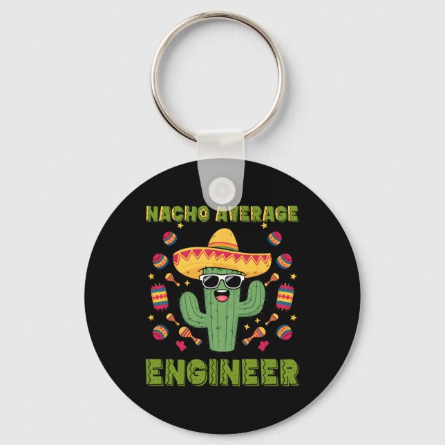 Nacho Average Engineer Mexican Funny Cinco De Mayo Keychain (Front)