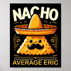 Nacho Average Eric Personalized Name Funny Mexican Poster