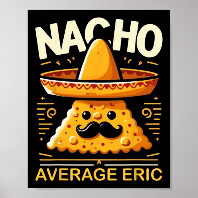 Nacho Average Eric Personalized Name Funny Mexican Poster (Front)