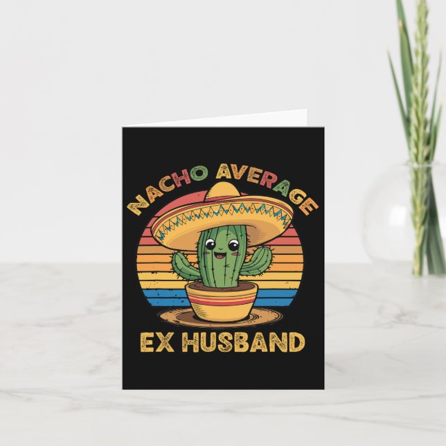 Nacho Average Ex Husband Matching Mexican Cinco De Card (Front)