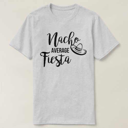 Nacho Average Fiesta Cinco de Mayo T_Shirt