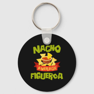 Nacho Average Figueroa Funny Birthday Personalized Keychain
