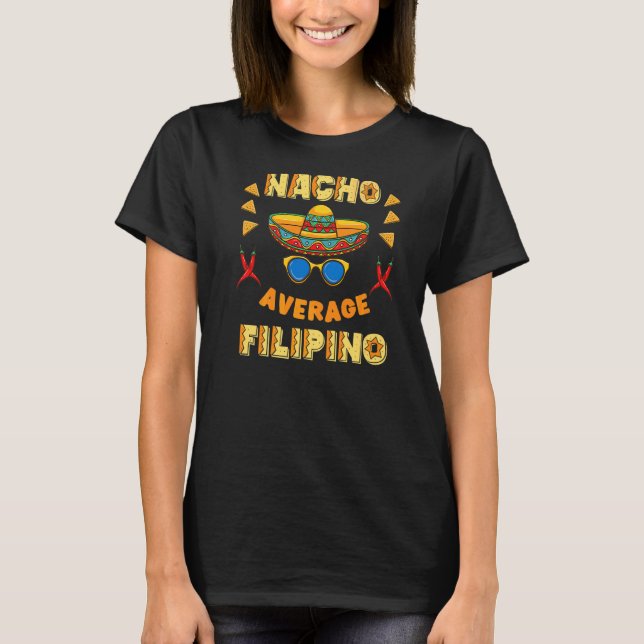 Nacho Average Filipino Cinco De Mayo T-Shirt (Front)