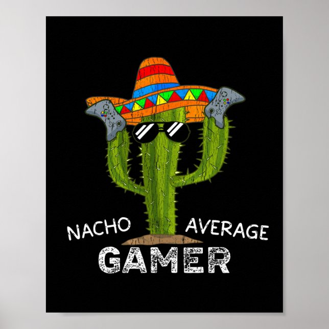 Nacho Average Funny Gamer Video Game Lover Gaming  Poster (Front)