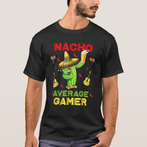 Nacho Average Gamer Funny Five From Mayo Mexican P T_Shirt