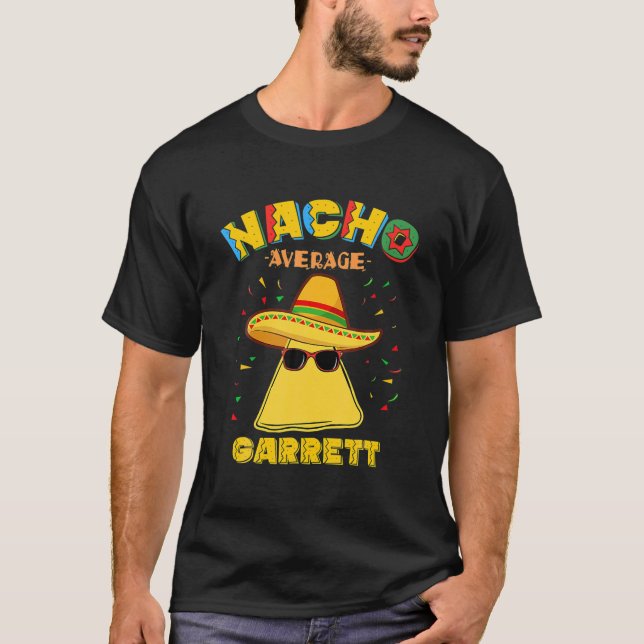 Nacho Average Garrett Personalized Name Cinco De M T-Shirt (Front)