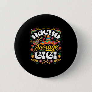 Nacho Average Gigi Cinco De Mayo Mexican Grandma W Button