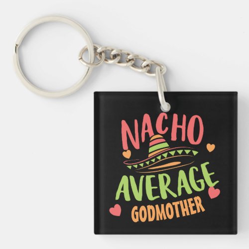 Nacho Average Godmother Fiesta Sombrero Baptism Keychain