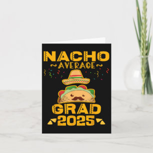 Nacho Average Grad 2025 Graduation Senior Cinco De Card