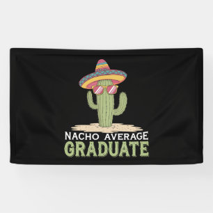 Nacho Average Graduate Cactus Graduation Mexican Banner